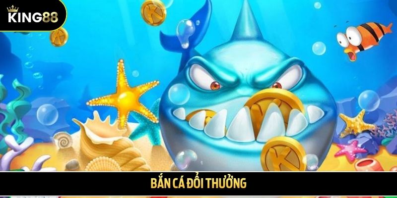 Bắn cá đổi thưởng - Cập nhật các cách chơi cơ bản nhất