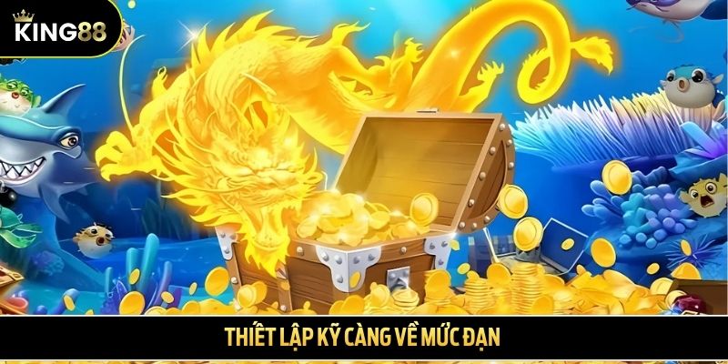 Thiết lập kỹ càng về mức đạn 