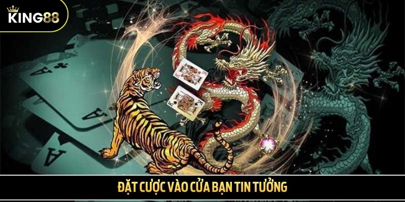 Đặt cược vào cửa bạn tin tưởng