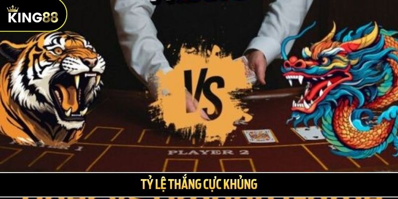 Tỷ lệ thắng cực khủng