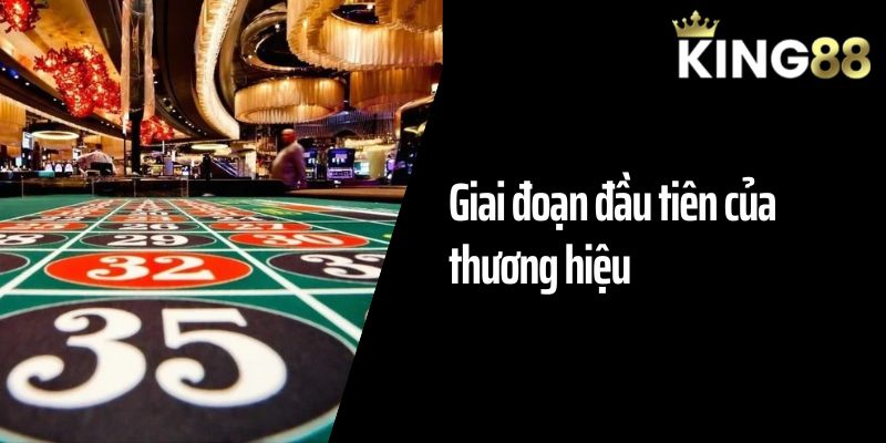 Giai đoạn đầu tiên của thương hiệu