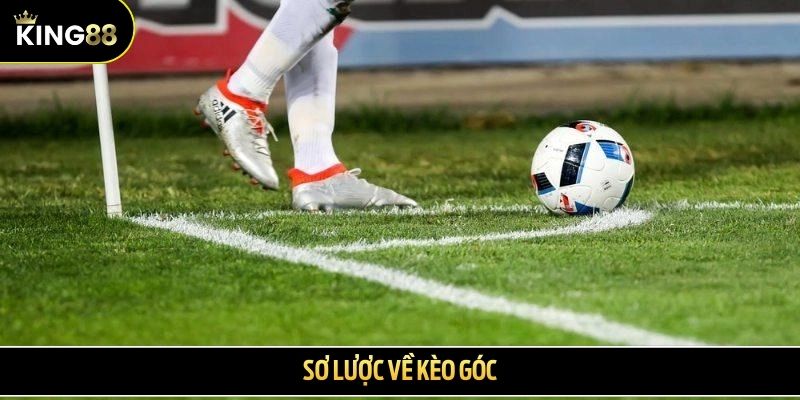 Sơ lược về kèo góc