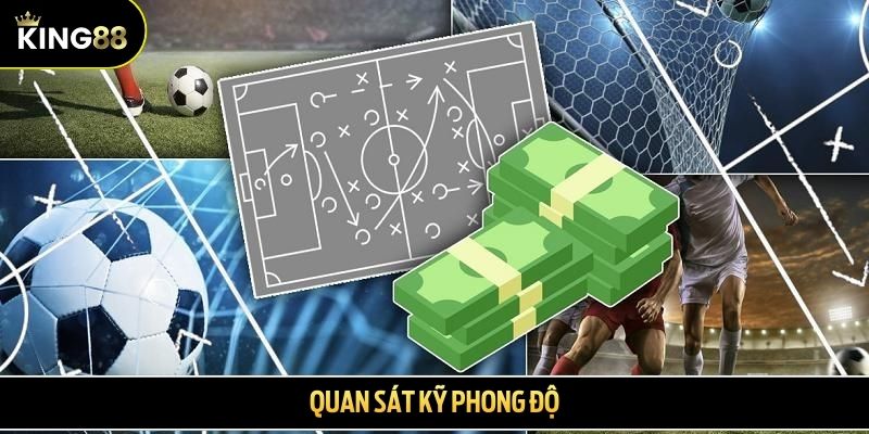 Quan sát kỹ phong độ