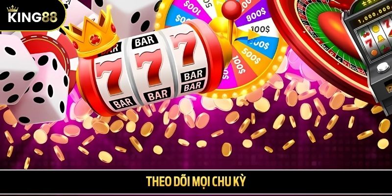 Theo dõi mọi chu kỳ