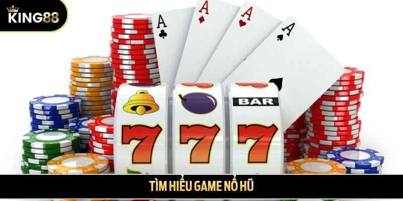 Tìm hiểu game nổ hũ