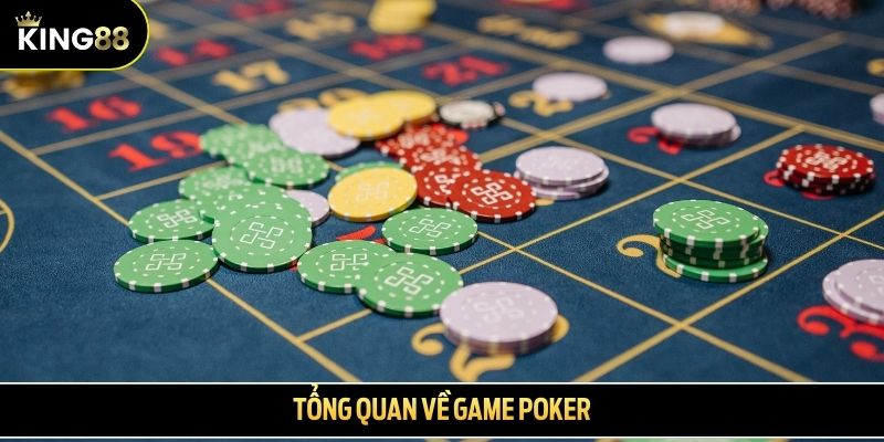 Tổng quan về game Poker
