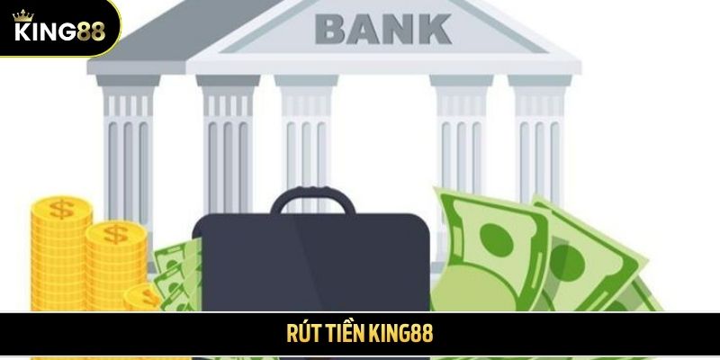 Rút tiền King88 - Giao dịch nhanh chóng, an toàn cao