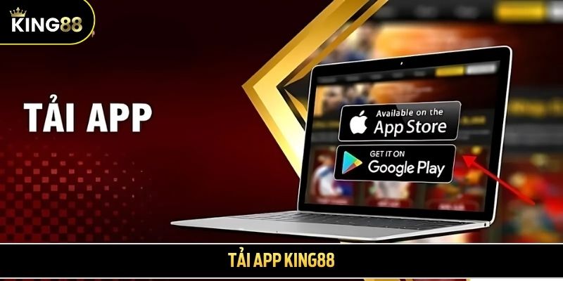 Tải APP King88 - Cá cược trọn vẹn, xanh chín 100%