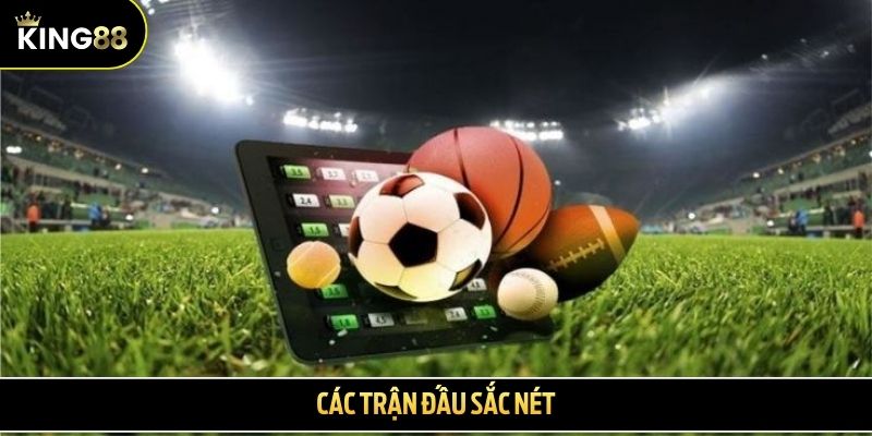 Các trận đấu sắc nét