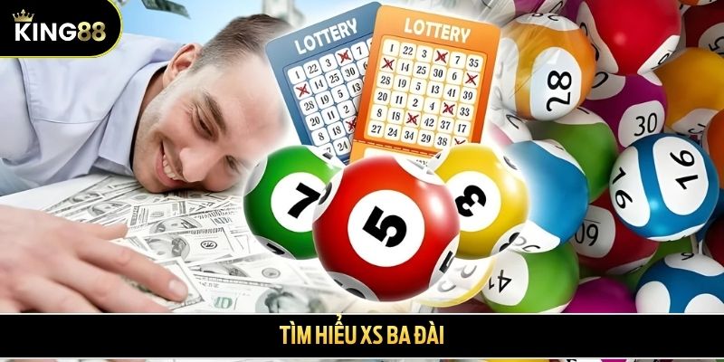 Tìm hiểu XS ba đài