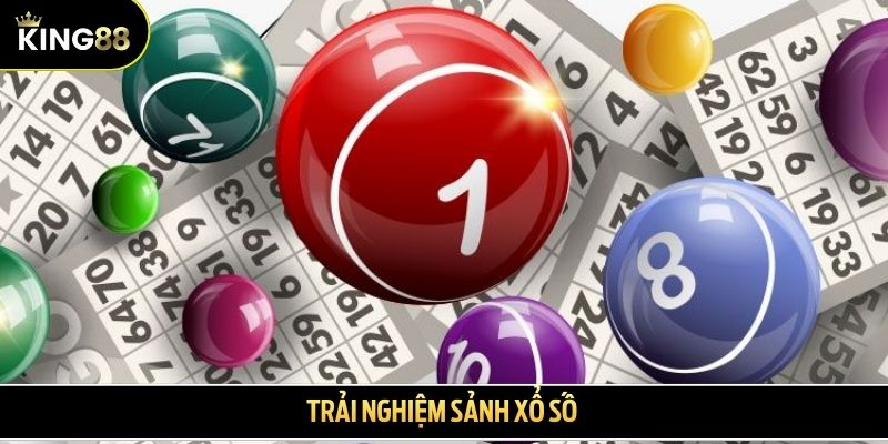 Trải nghiệm sảnh xổ số 